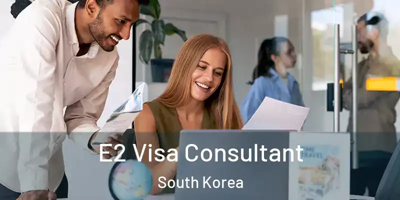  E2 Visa Consultant South Korea