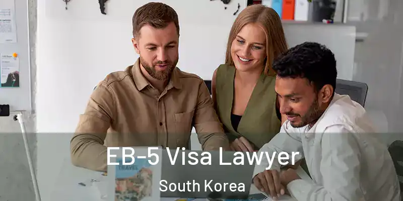  EB-5 Visa Lawyer South Korea