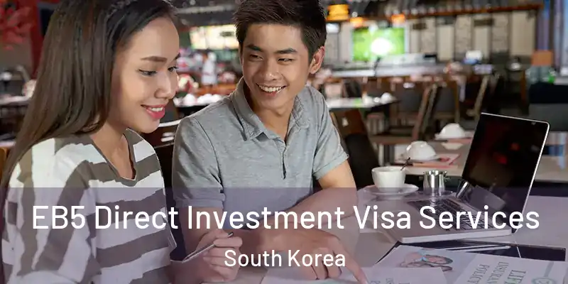  EB5 Direct Investment Visa Services South Korea