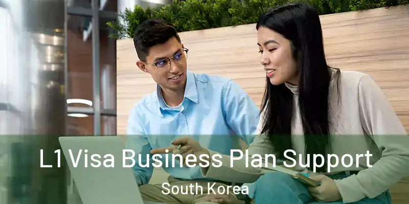  L1 Visa Business Plan Support South Korea