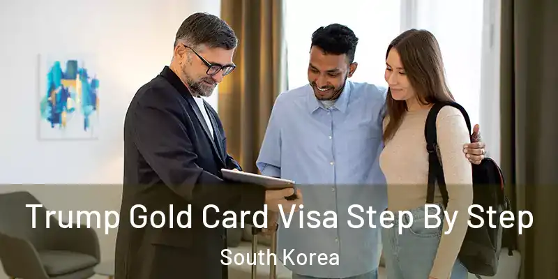  Trump Gold Card Visa Step By Step South Korea