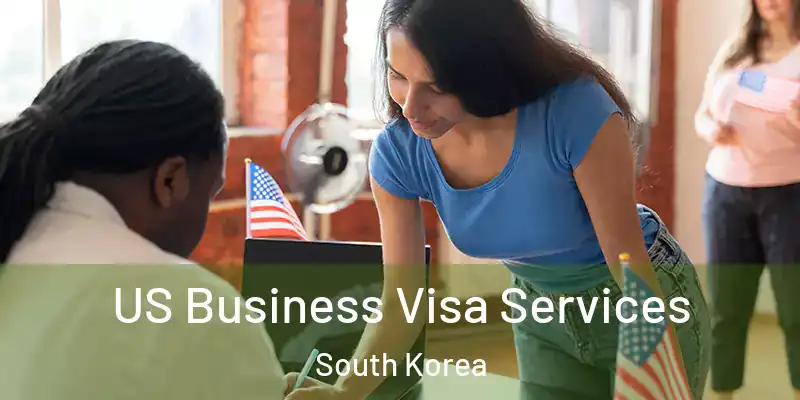  US Business Visa Services South Korea