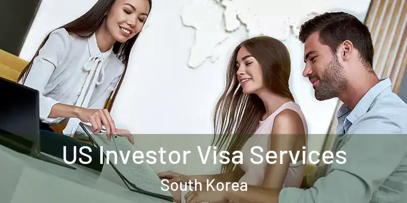  US Investor Visa Services South Korea